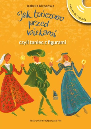 Jak tańczono przed wiekami, czyli taniec z figurami