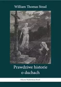 Prawdziwe historie o duchach Prawdziwe historie o duchach