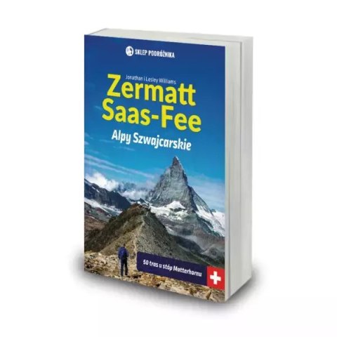 Zermatt i Saas-Fee Alpy Szwajcarskie Zermatt i Saas-Fee Alpy Szwajcarskie
