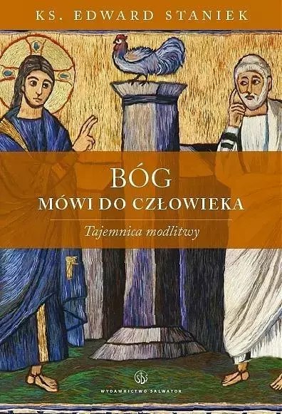 Bóg mówi do człowieka. Tajemnica modlitwy Bóg mówi do człowieka. Tajemnica modlitwy