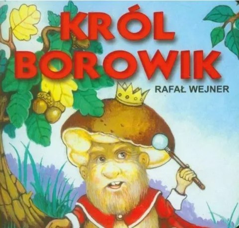 Król Borowik Król Borowik