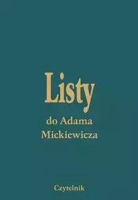 Listy do Adama Mickiewicza. Tom 1-5 Listy do Adama Mickiewicza. Tom 1-5