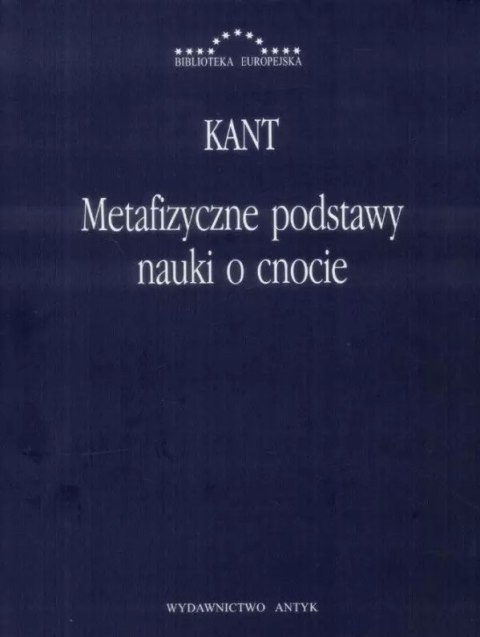 Metafizyczne podstawy nauki o cnocie Metafizyczne podstawy nauki o cnocie