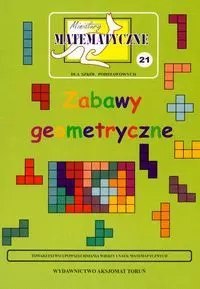 Miniatury matematyczne 21. Zabawy geometryczne Miniatury matematyczne 21. Zabawy geometryczne