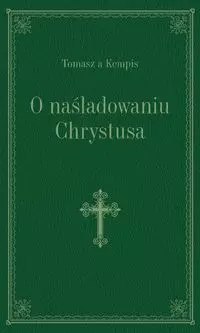 O naśladowaniu Chrystusa O naśladowaniu Chrystusa