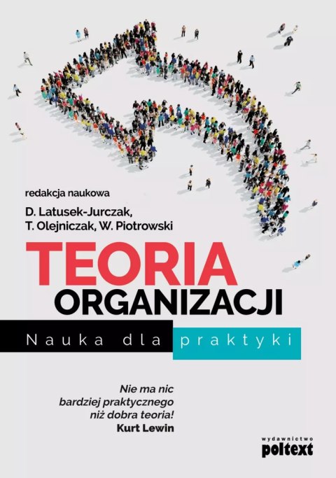 Teoria organizacji. Nauka dla praktyki Teoria organizacji. Nauka dla praktyki