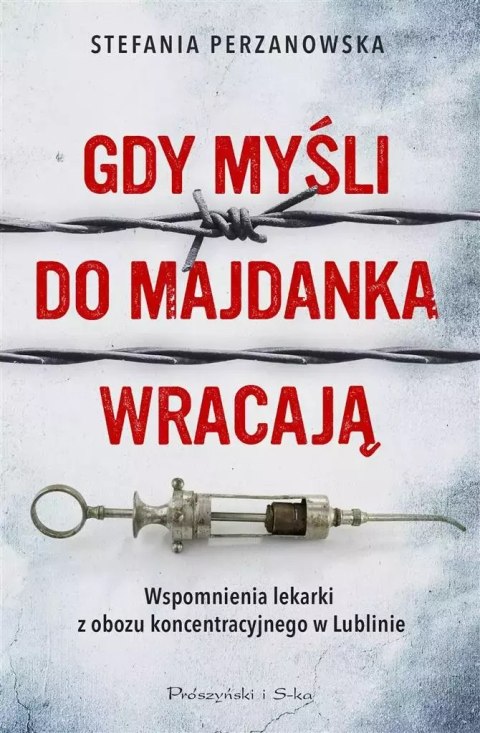 Gdy myśli do Majdanka wracają Gdy myśli do Majdanka wracają