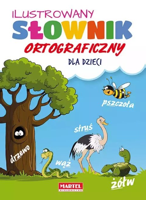 Ilustrowany słownik ortograficzny dla dzieci Ilustrowany słownik ortograficzny dla dzieci