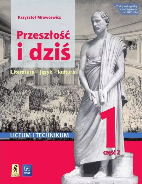 Język polski. Przeszłość i dziś. Literatura - język - kultura. Podręcznik. Liceum i technikum. Część 2 Język polski. Przeszłość i dziś. Literatura - język - kultura. Podręcznik. Liceum i technikum. Część 2