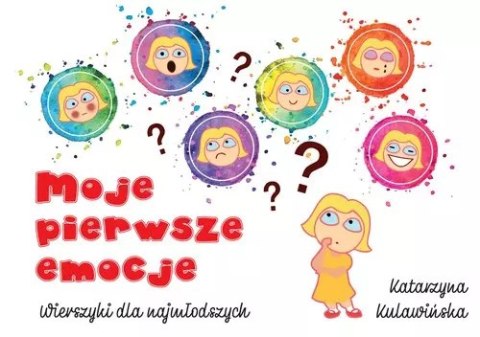 Moje pierwsze emocje Wierszyki dla najmłodszych Moje pierwsze emocje Wierszyki dla najmłodszych