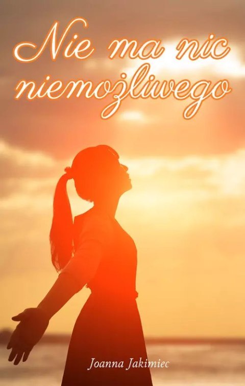 Nie ma nic niemożliwego Nie ma nic niemożliwego