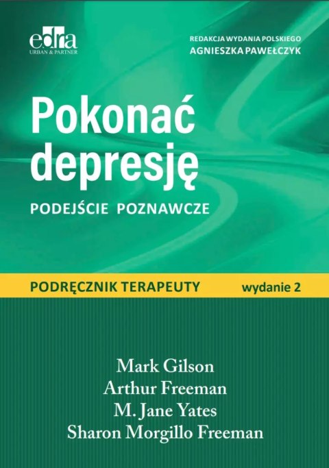 Pokonać depresję. Podejście poznawcze Pokonać depresję. Podejście poznawcze