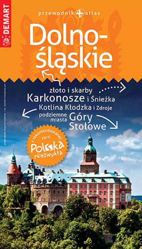 Polska niezwykła. Dolnośląskie. Przewodnik + atlas Polska niezwykła. Dolnośląskie. Przewodnik + atlas
