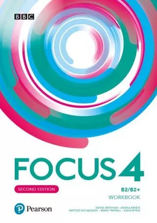 Focus 4. Second Edition. Język angielski. Workbook + Online Practice. Poziom B2/B2+ Focus 4. Second Edition. Język angielski. Workbook + Online Practice. Poziom B2/B2+
