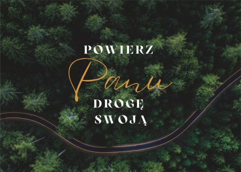 Kartka Powierz Panu drogę - Las Kartka Powierz Panu drogę - Las