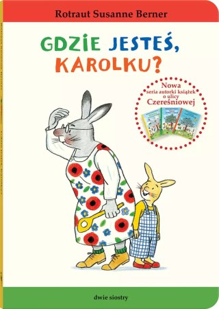 Królik Karolek. Gdzie jesteś, Karolku?