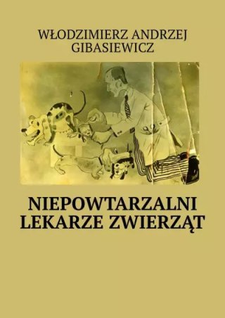 Niepowtarzalni lekarze zwierząt