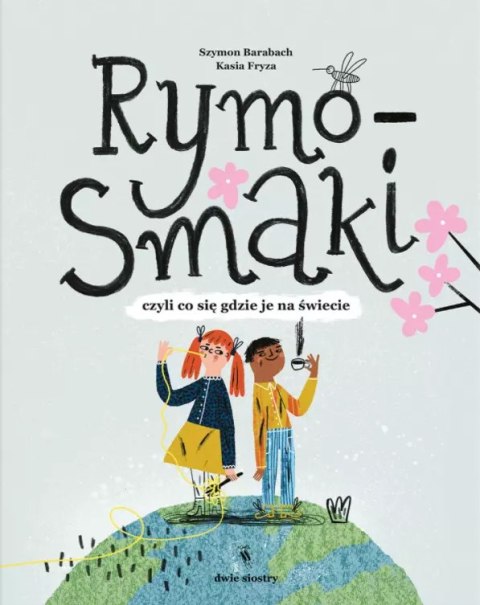 Rymosmaki, czyli co się gdzie je na świecie Rymosmaki, czyli co się gdzie je na świecie
