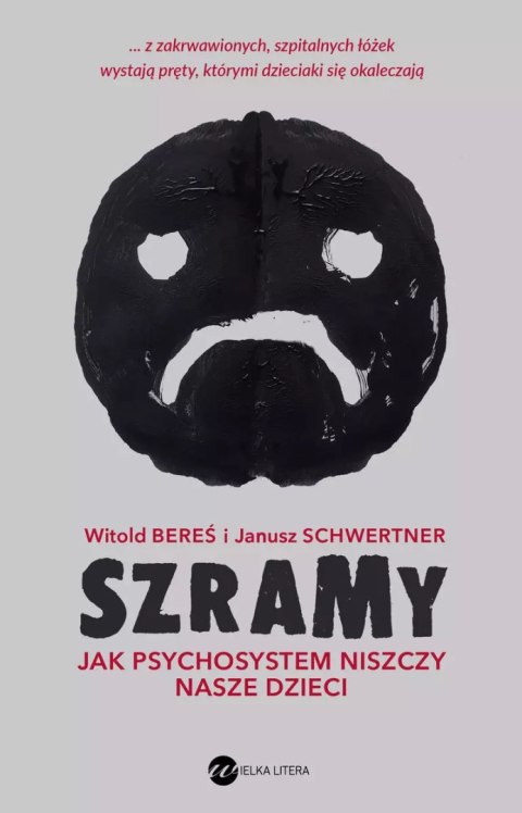 Szramy. Jak psychosystem niszczy nasze dzieci Szramy. Jak psychosystem niszczy nasze dzieci