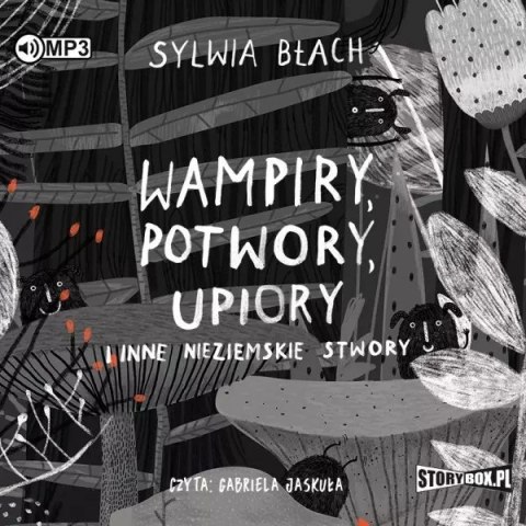 Wampiry, potwory, upiory i inne nieziemskie stwory. Audiobook Wampiry, potwory, upiory i inne nieziemskie stwory. Audiobook