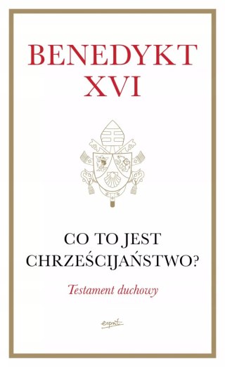 Co to jest chrześcijaństwo? Testament duchowy