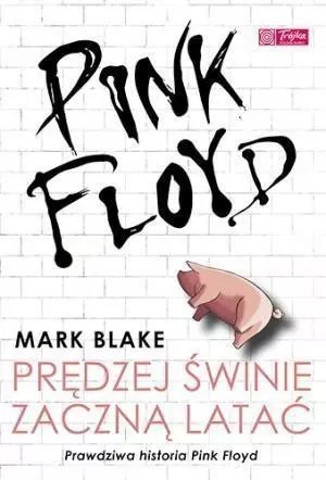 Pink Floyd. Prędziej świnie zaczną latać. Prawdziwa historia Pink Floyd, wydanie 5