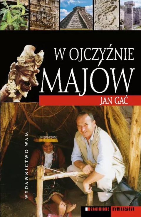 W ojczyźnie Majów W ojczyźnie Majów