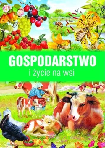 Gospodarstwo i życie na wsi Gospodarstwo i życie na wsi