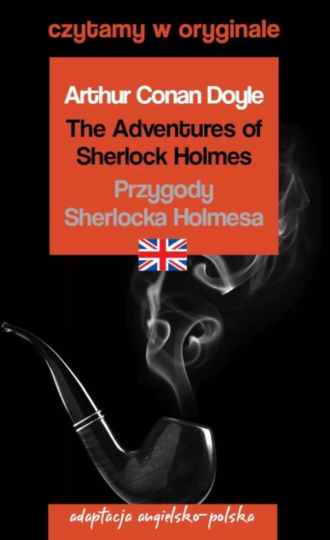 The Adventures of Sherlock Holmes / Przygody Sherlocka Holmesa. Czytamy w oryginale The Adventures of Sherlock Holmes / Przygody Sherlocka Holmesa. Czytamy w oryginale