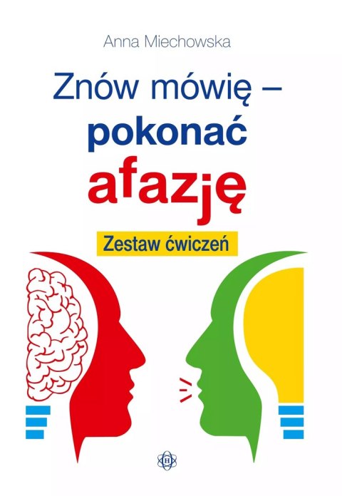 Znów mówię - pokonać afazję. Wydanie 2024 Znów mówię - pokonać afazję. Wydanie 2024