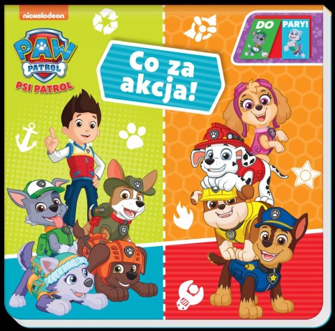 Co za akcja. Do Pary. Psi Patrol Co za akcja. Do Pary. Psi Patrol