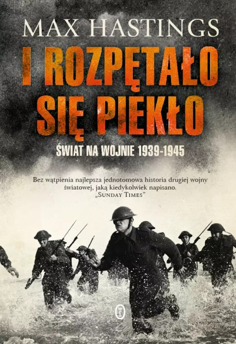 I rozpętało się piekło. świat na wojnie 1939-1945 I rozpętało się piekło. świat na wojnie 1939-1945