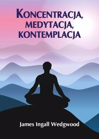 Koncentracja, medytacja, kontemplacja