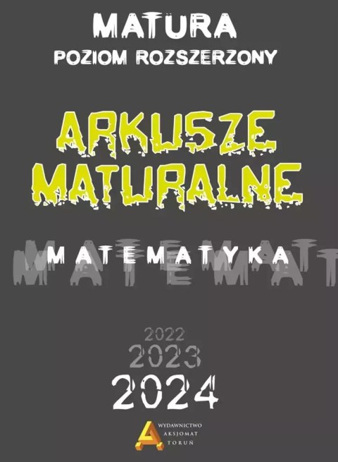 Matematyka. Arkusze Maturalne 2023 ZR Matematyka. Arkusze Maturalne 2023 ZR