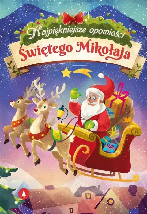 Najpiękniejsze opowieści Świętego Mikołaja Najpiękniejsze opowieści Świętego Mikołaja