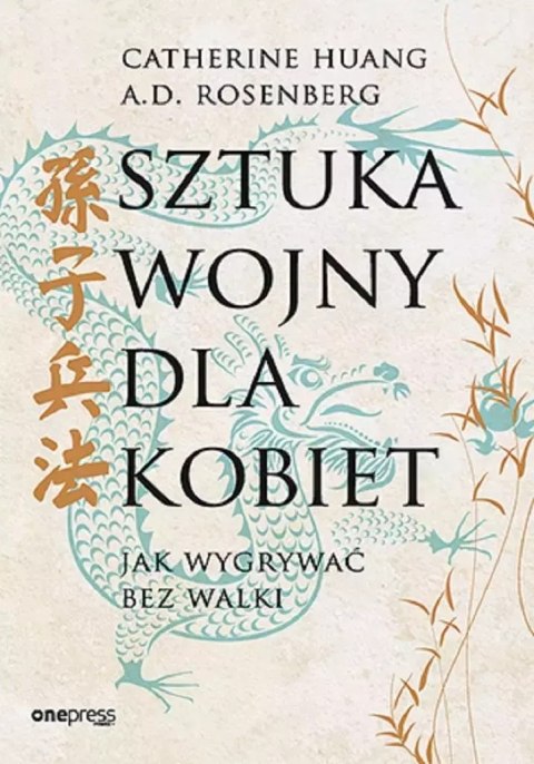 Sztuka wojny dla kobiet. Jak wygrywać bez walki Sztuka wojny dla kobiet. Jak wygrywać bez walki