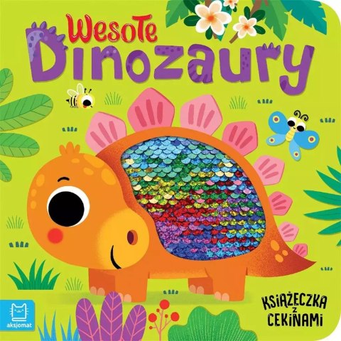 Wesołe dinozaury. Książeczka z cekinami Wesołe dinozaury. Książeczka z cekinami