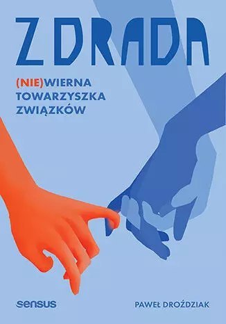 Zdrada. (Nie)wierna towarzyszka związków Zdrada. (Nie)wierna towarzyszka związków