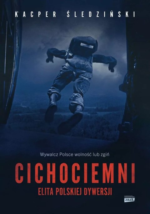 Cichociemni. Elita polskiej dywersji Cichociemni. Elita polskiej dywersji