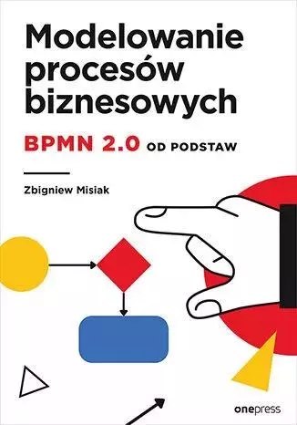 Modelowanie procesów biznesowych. BPMN 2.0 od... Modelowanie procesów biznesowych. BPMN 2.0 od...