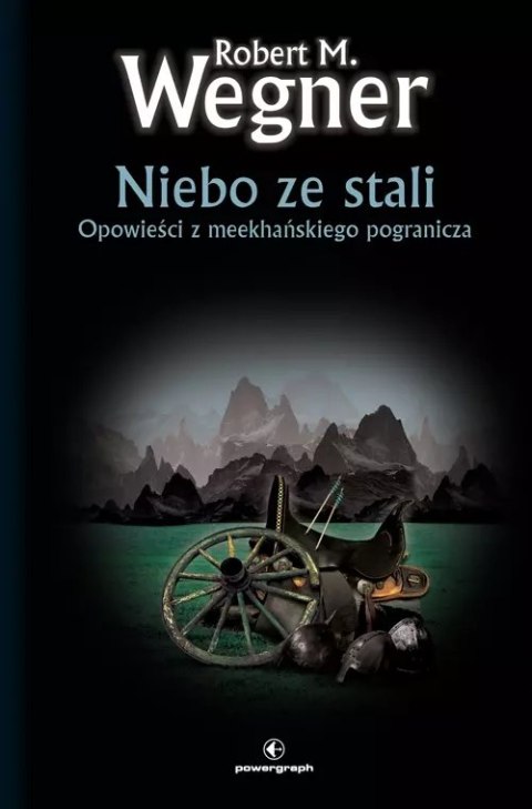 Niebo ze stali. Opowieści z meekhańskiego pogranicza. Tom 3 Niebo ze stali. Opowieści z meekhańskiego pogranicza. Tom 3