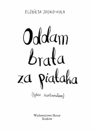 Oddam brata za piątaka (tylko żartowałem)