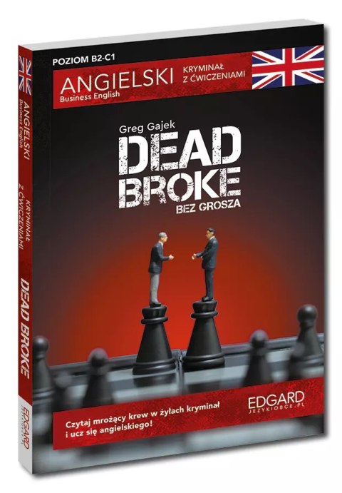 Angielski kryminał z ćwiczeniami. Dead Broke Angielski kryminał z ćwiczeniami. Dead Broke
