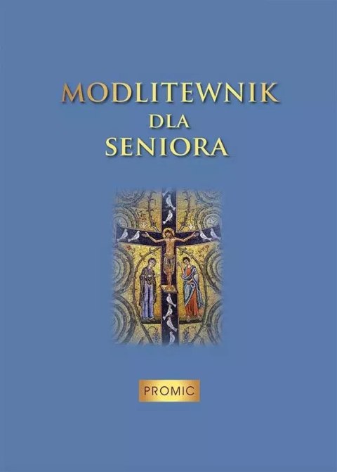 Modlitewnik dla seniora Modlitewnik dla seniora