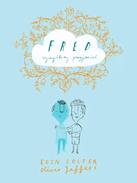 Fred. Wymyślony przyjaciel Fred. Wymyślony przyjaciel