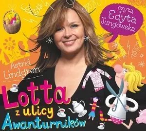 Lotta z ulicy Awanturników. Audiobook Lotta z ulicy Awanturników. Audiobook