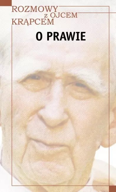Rozmowy z Ojcem Krąpcem. O prawie Rozmowy z Ojcem Krąpcem. O prawie