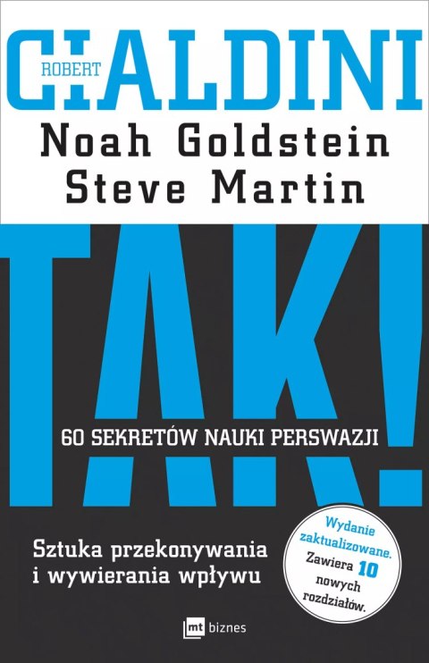 Tak! 60 sekretów nauki perswazji. Sztuka przekonywania i wywierania wpływu Tak! 60 sekretów nauki perswazji. Sztuka przekonywania i wywierania wpływu