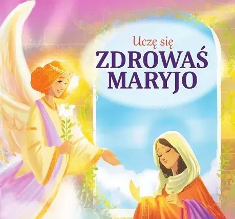 Uczę się Zdrowaś Maryjo Uczę się Zdrowaś Maryjo