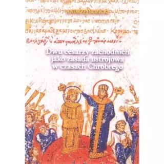 Dwu cesarzy zachodnich jako zasada ustrojowa w czasach Chrobrego